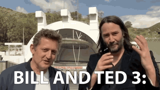 Bill and Ted return to the big screen.