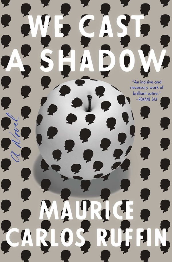 'We Cast a Shadow' by Maurice Carlos Ruffin