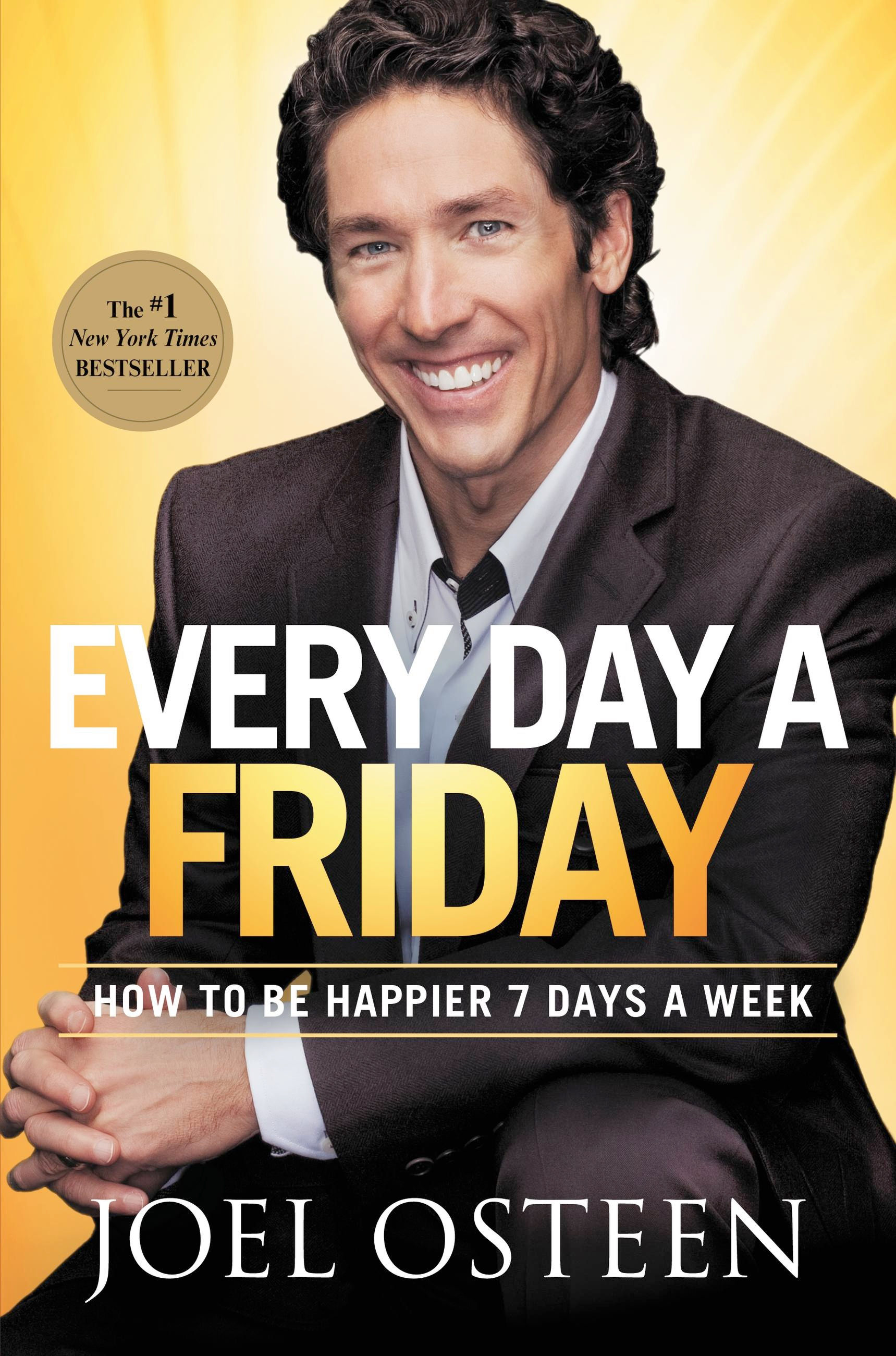 9. 'Every Day a Friday : How to Be Happier 7 Days a Week' by Joel Osteen