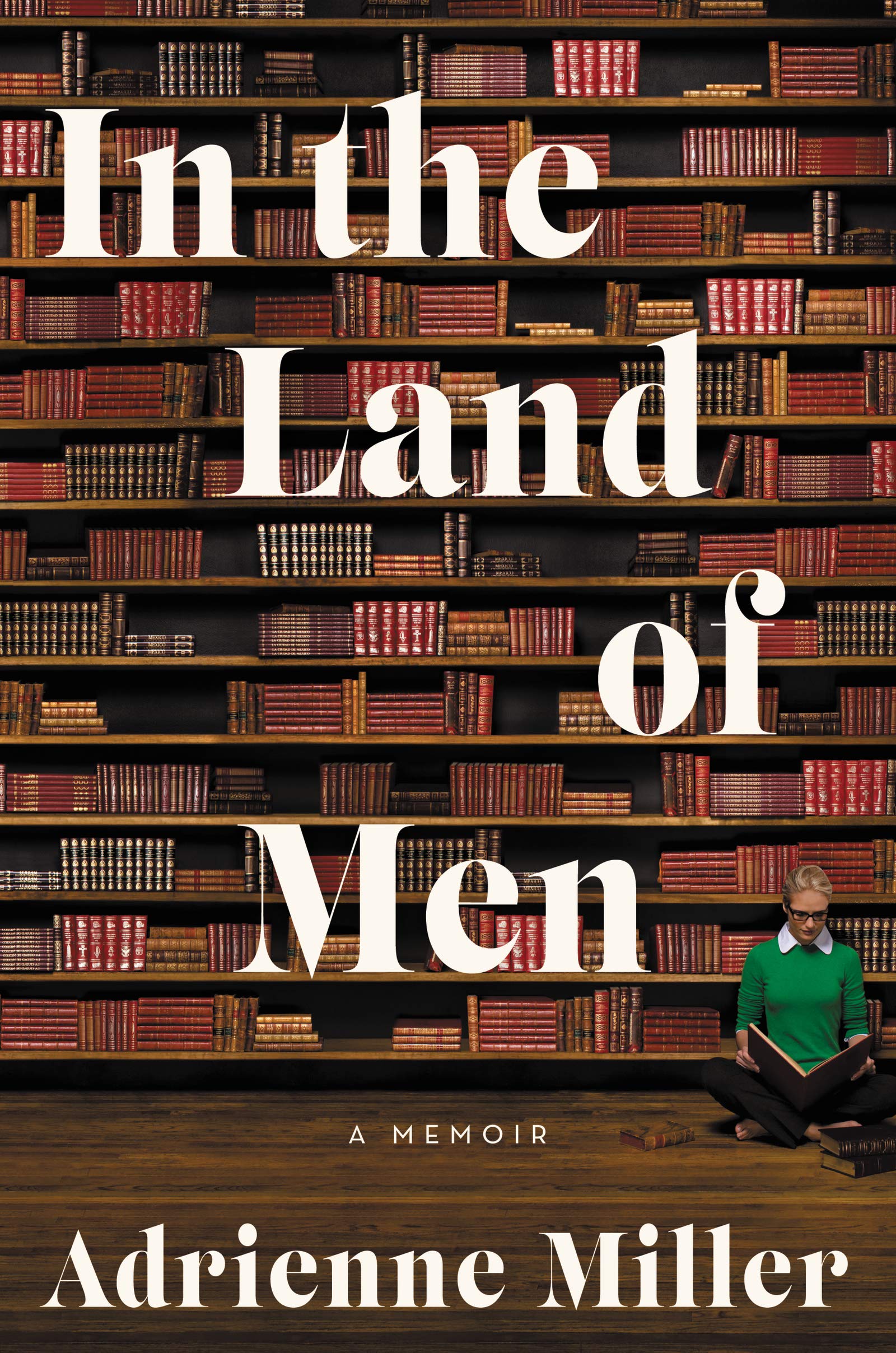 1. In the Land of Men by Adrienne Miller