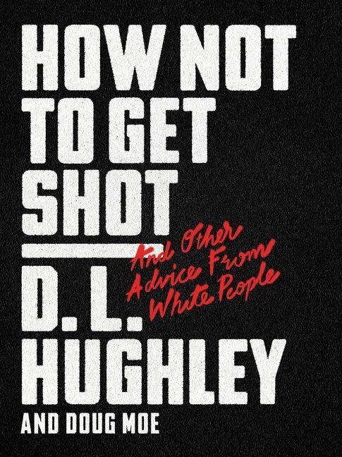 ‘How Not to Get Shot’ by D.L. Hughley and Doug Moe