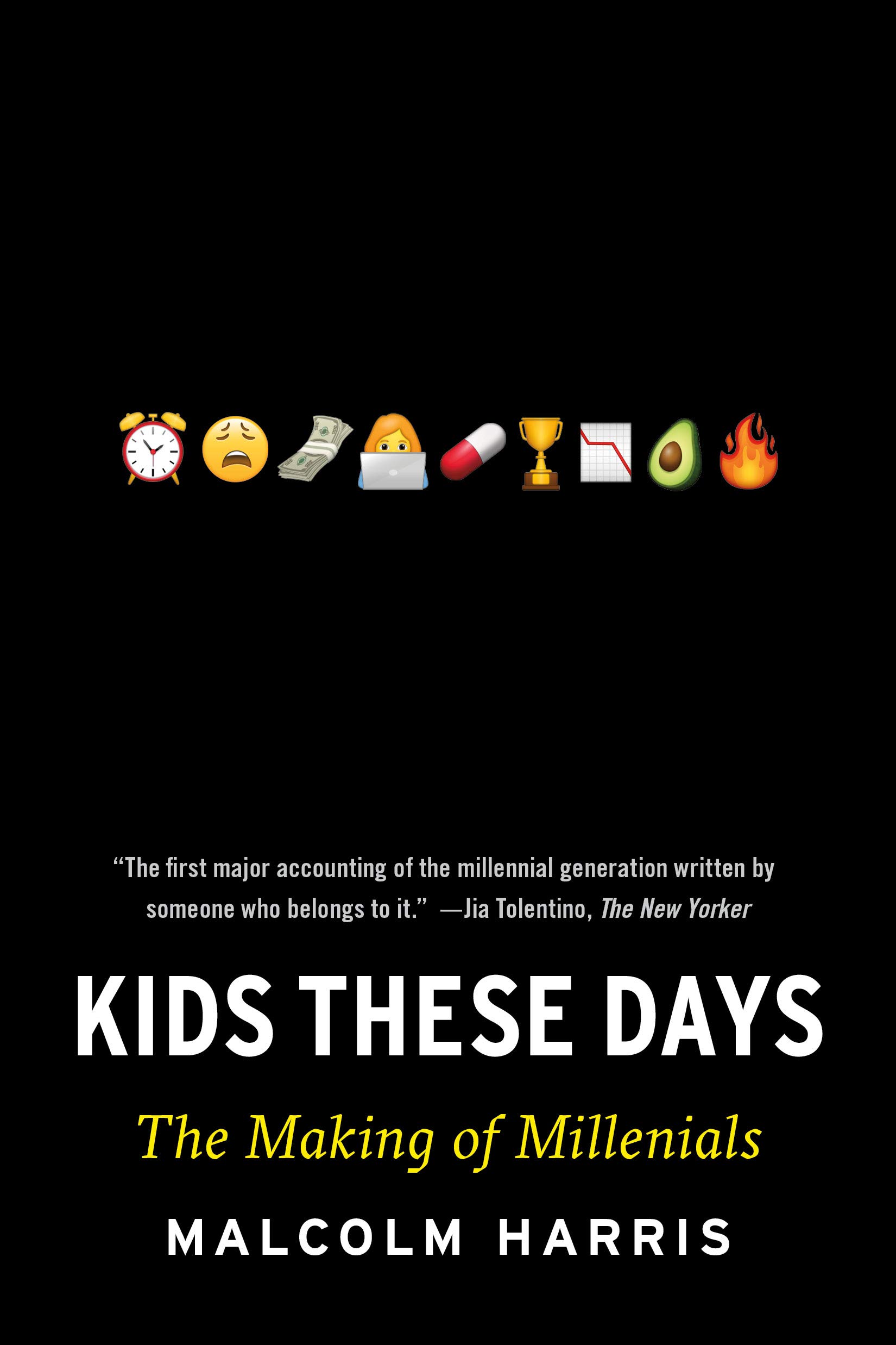 'Kids These Days: Human Capital and the Making of Millennials' by Malcolm Harris