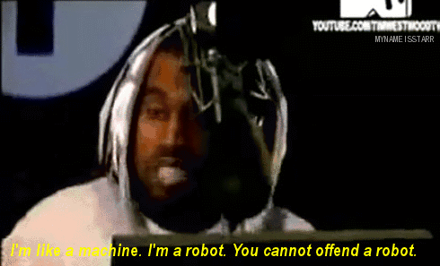 Kanye Did Admit He's a Robot at One Point...