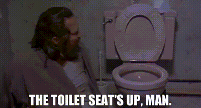 Leave the toilet seat up.