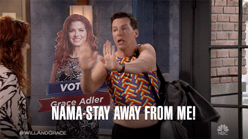 'Nama-stay away from me.'