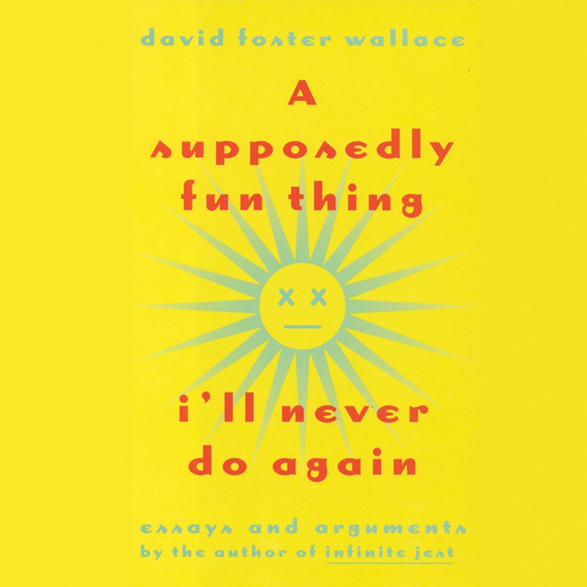 'A Supposedly Fun Thing I'll Never Do Again' by David Foster Wallace