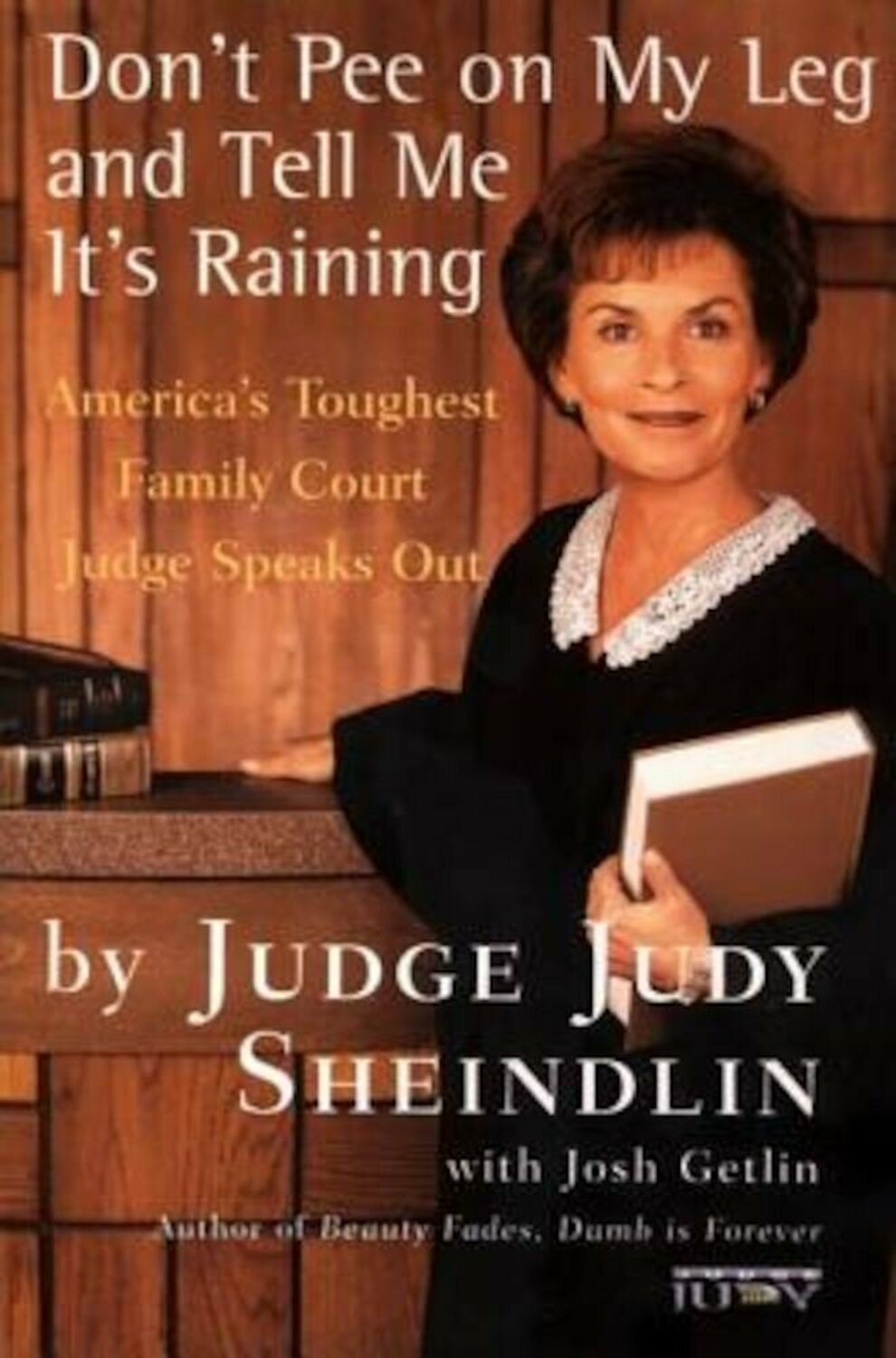 'Don't Pee on My Leg and Tell Me It's Raining' by Judy Sheindlin