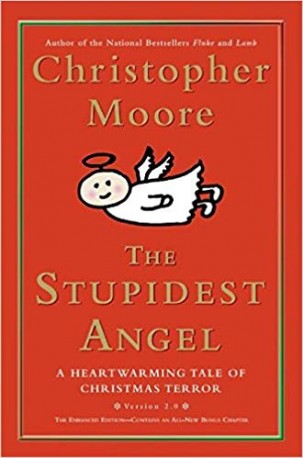 'The Stupidest Angel: A Heartwarming Tale of Christmas Terror' by Christopher Moore