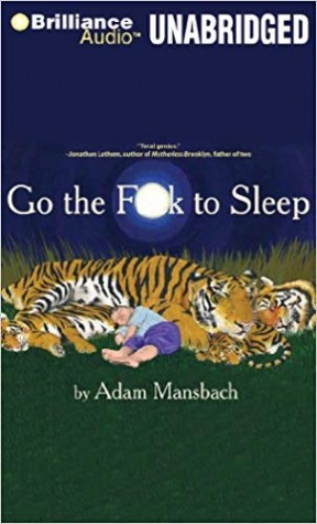 'Go the Fuck to Sleep' by Adam Mansbach