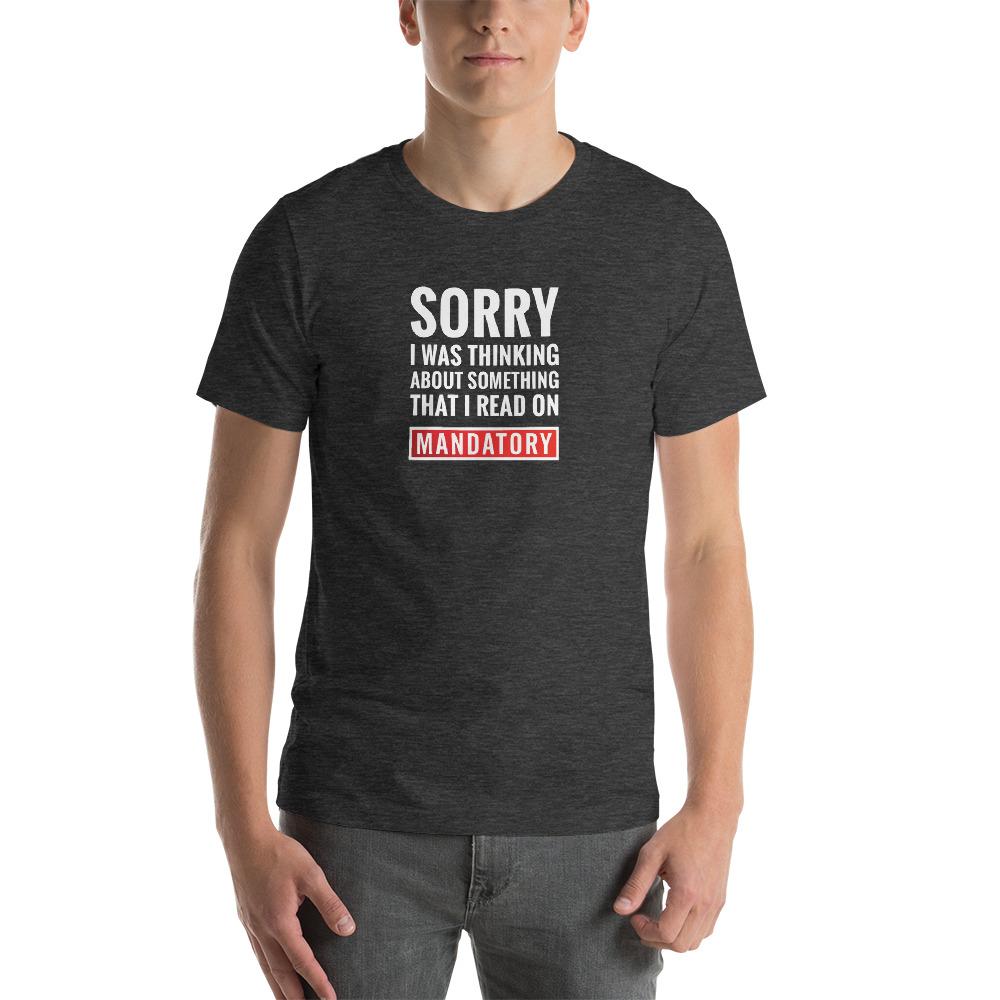 Sorry, I Was Thinking | Short-Sleeve Unisex T-Shirt