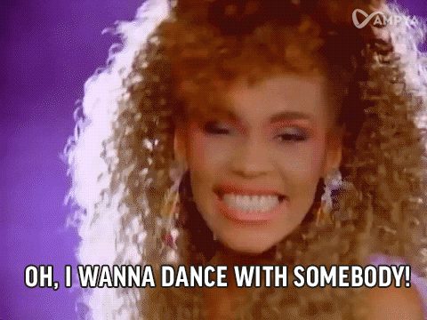 'I Wanna Dance with Somebody' - Whitney Houston