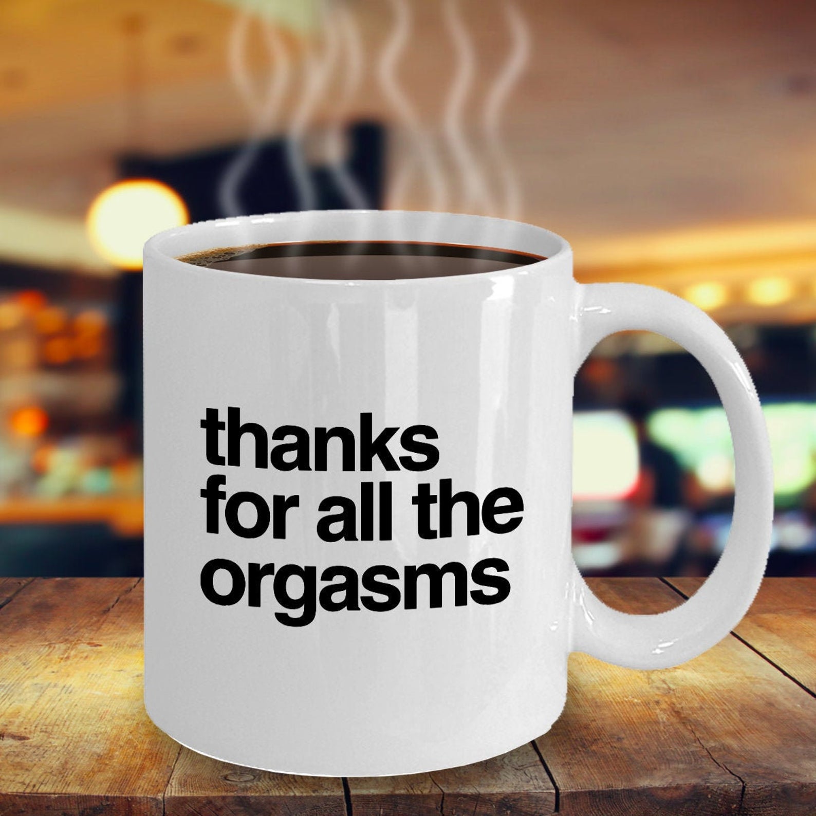 Thanks For All the Orgasms Mug